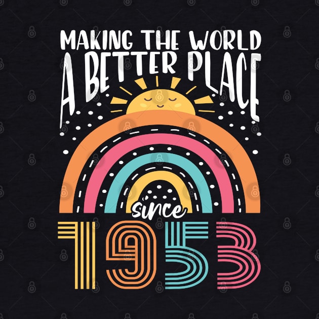 Birthday Making the world better place since 1953 by IngeniousMerch